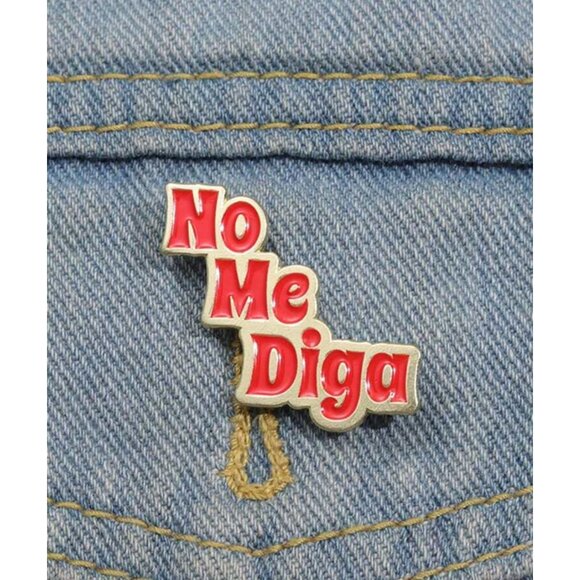 NO ME DIGA Don't Even Tell Me Enamel Lapel Pin NEW NIP - Picture 1 of 3